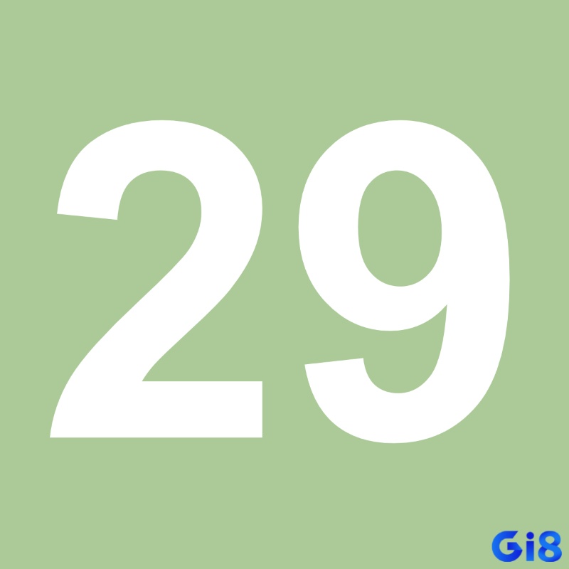 Ghi nhớ ý nghĩa số 29 để có cách sử dụng phù hợp 